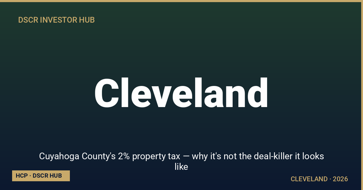 Cuyahoga County's 2% property tax — why it's not the deal-killer it looks like — Cleveland DSCR strategy 2026 from Homestead Capital Partners