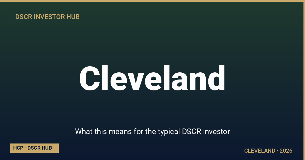 What this means for the typical DSCR investor — Cleveland DSCR strategy 2026 from Homestead Capital Partners